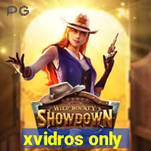 xvidros only